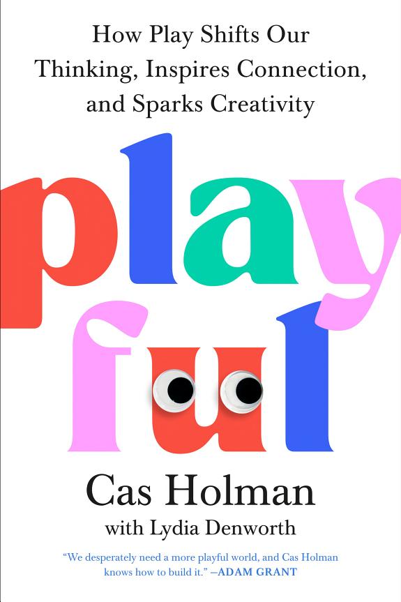 Playful: How Play Shifts Our Thinking, Inspires Connection, and Sparks Creativity book cover