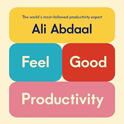 Feel-Good Productivity: How To Do More of What Matters to You book cover