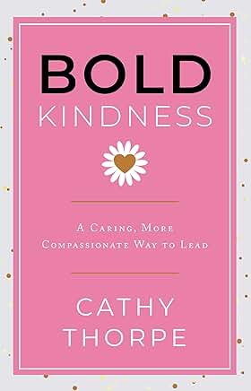 Bold Kindness: A Caring, More Compassionate Way to Lead book cover