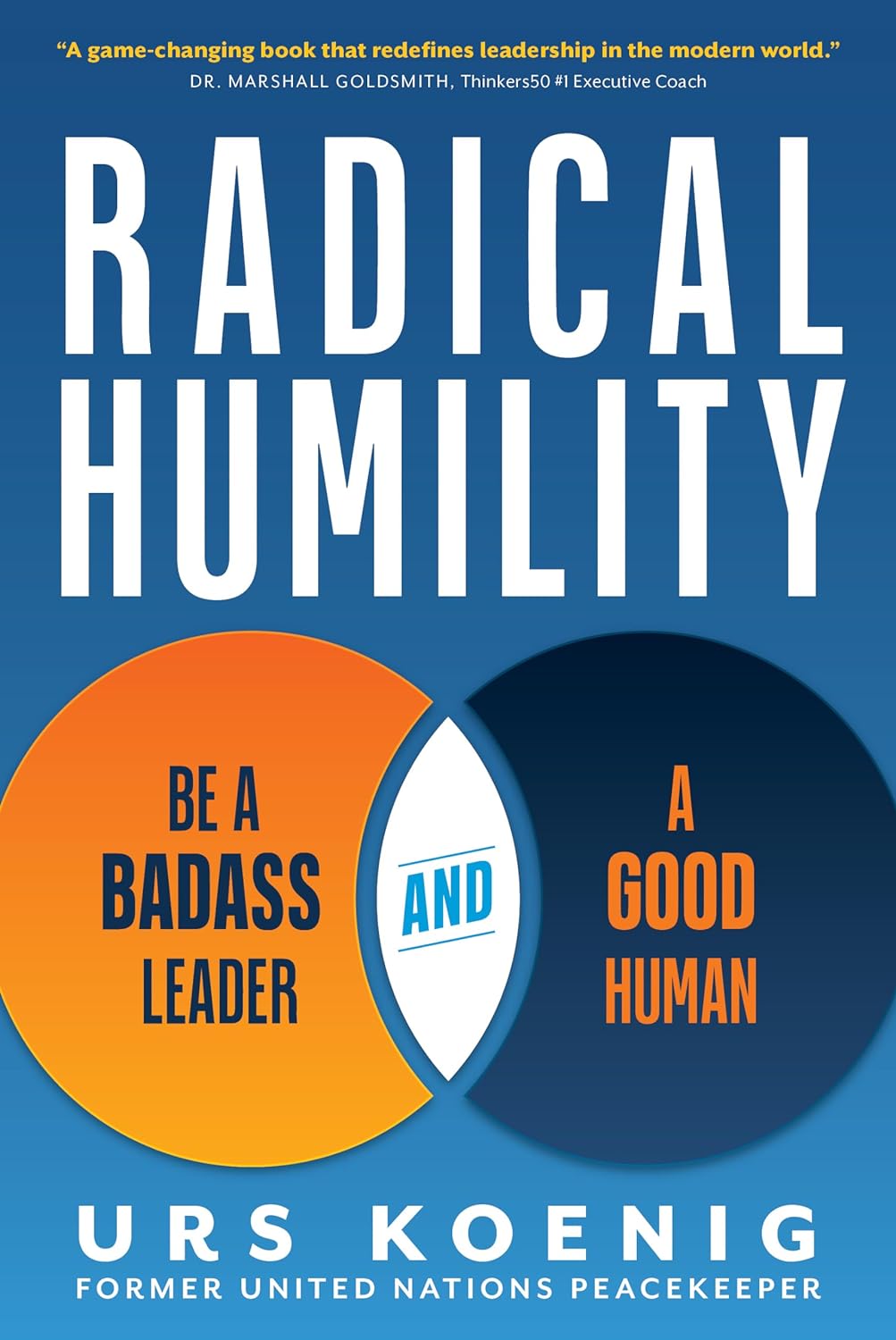 Radical Humility: Be A Badass Leader and A Good Human book cover