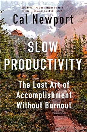 Slow Productivity: The Lost Art of Accomplishment Without Burnout book cover