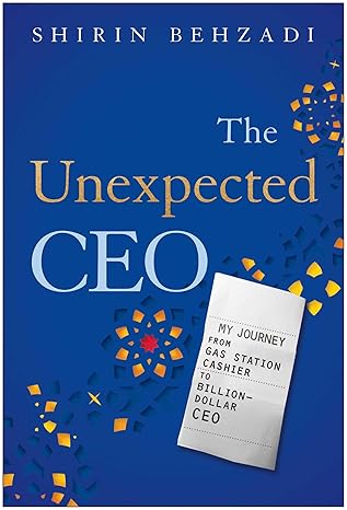 The Unexpected CEO: My Journey from Gas Station Cashier to Billion-Dollar CEO book cover