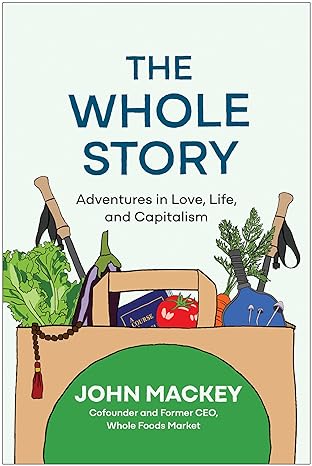 The Whole Story: Adventures in Life, Love and Capitalism book cover
