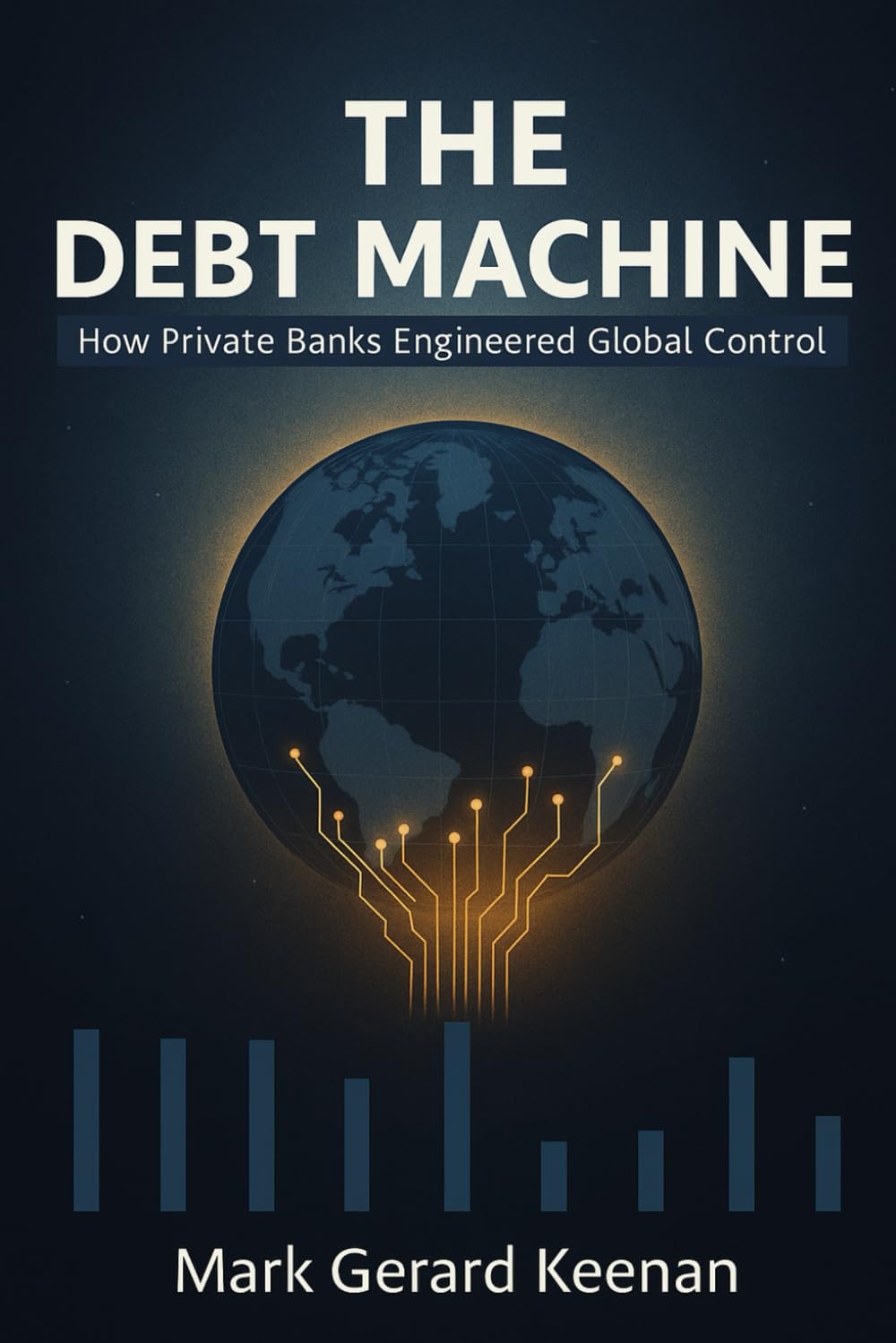 The Debt Machine: How Private Banks Engineered Global Control book cover