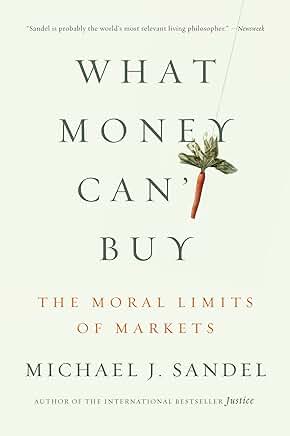 What Money Can’t Buy: The Moral Limits of Markets book cover
