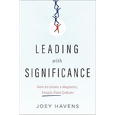 Leading with Significance: How to Create a Magnetic, People-First Culture book cover