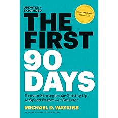 The First 90 Days: Proven Strategies for Getting Up to Speed Faster and Smarter book cover