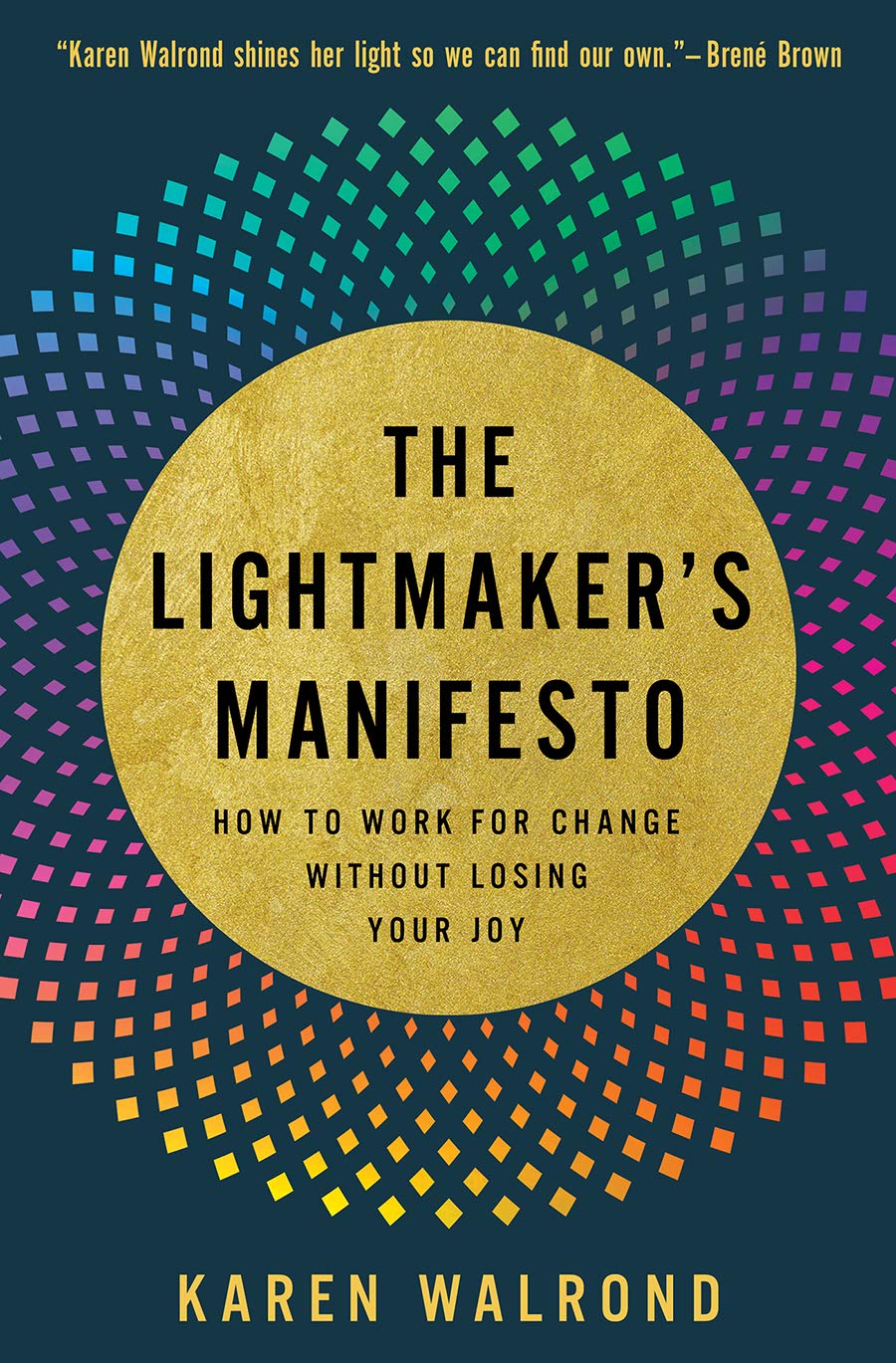 The Lightmaker’s Manifesto: How to Work for Change Without Losing Your Joy book cover