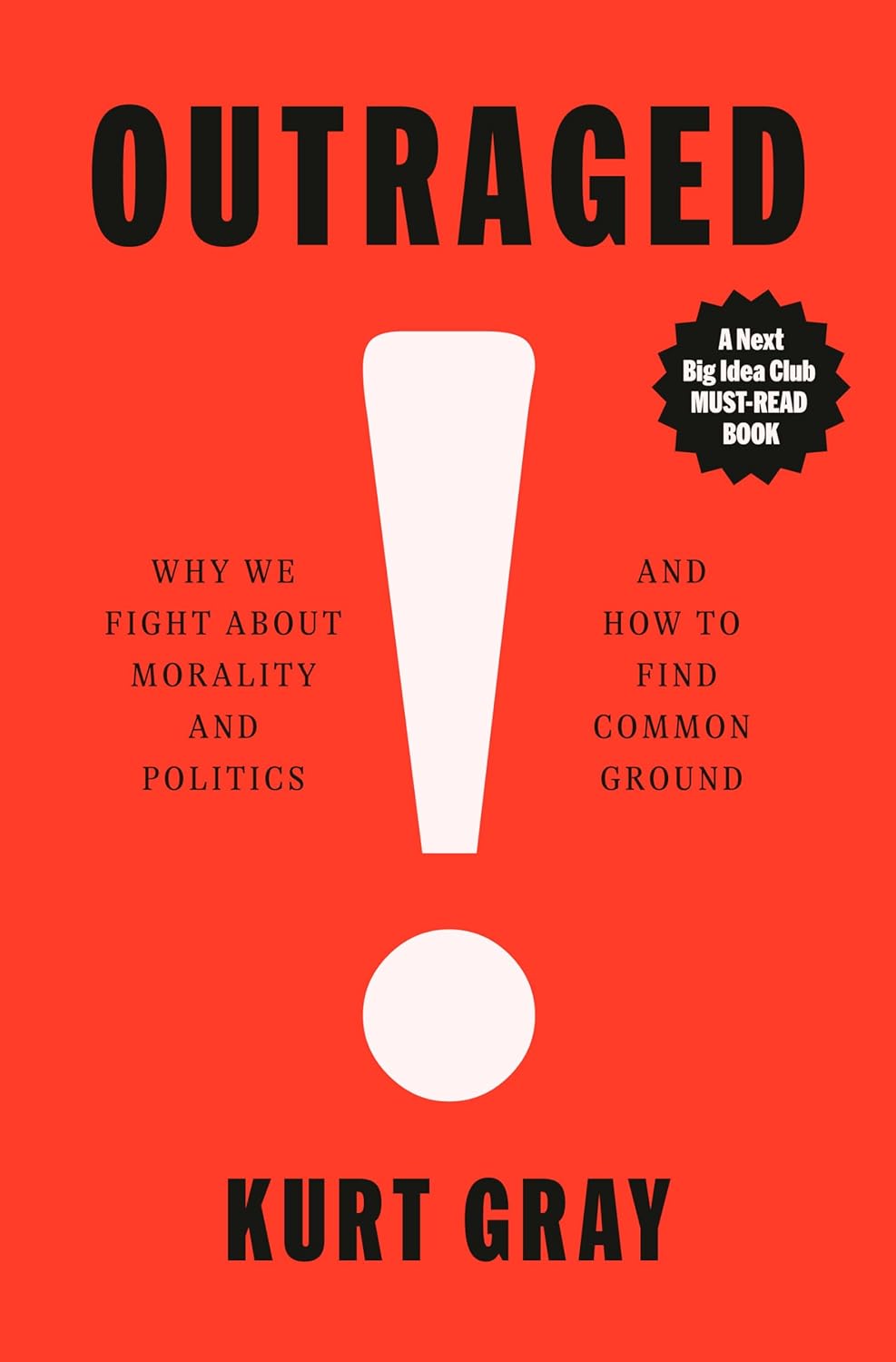 Outraged: Why We Fight About Morality and Politics and How to Find Common Ground book cover