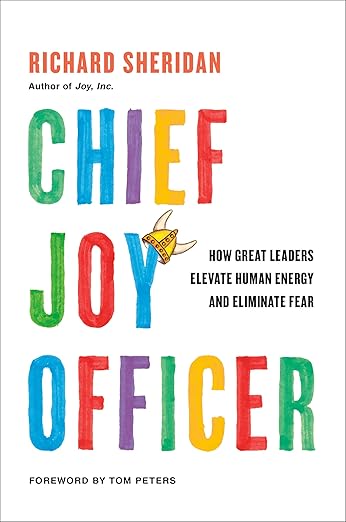 Chief Joy Officer: How Great Leaders Elevate Human Energy and Eliminate Fear book cover