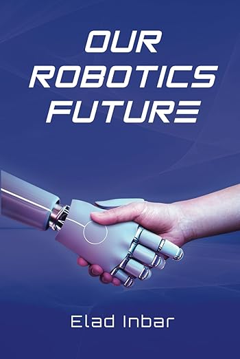 Our Robotics Future: The ultimate guide to the transformative power of automation, robotics and AI book cover