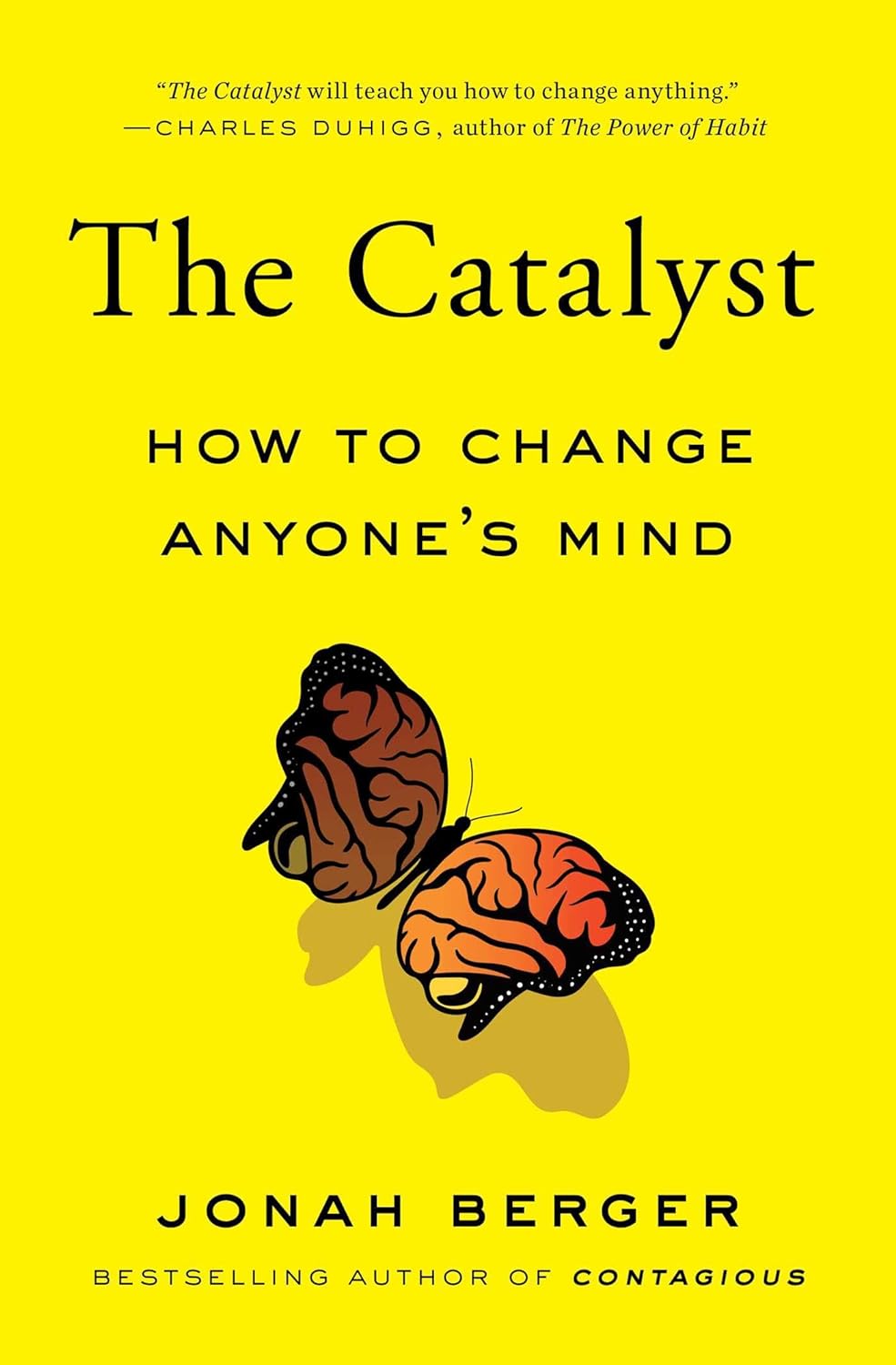 The Catalyst: How to Change Anyone’s Mind book cover