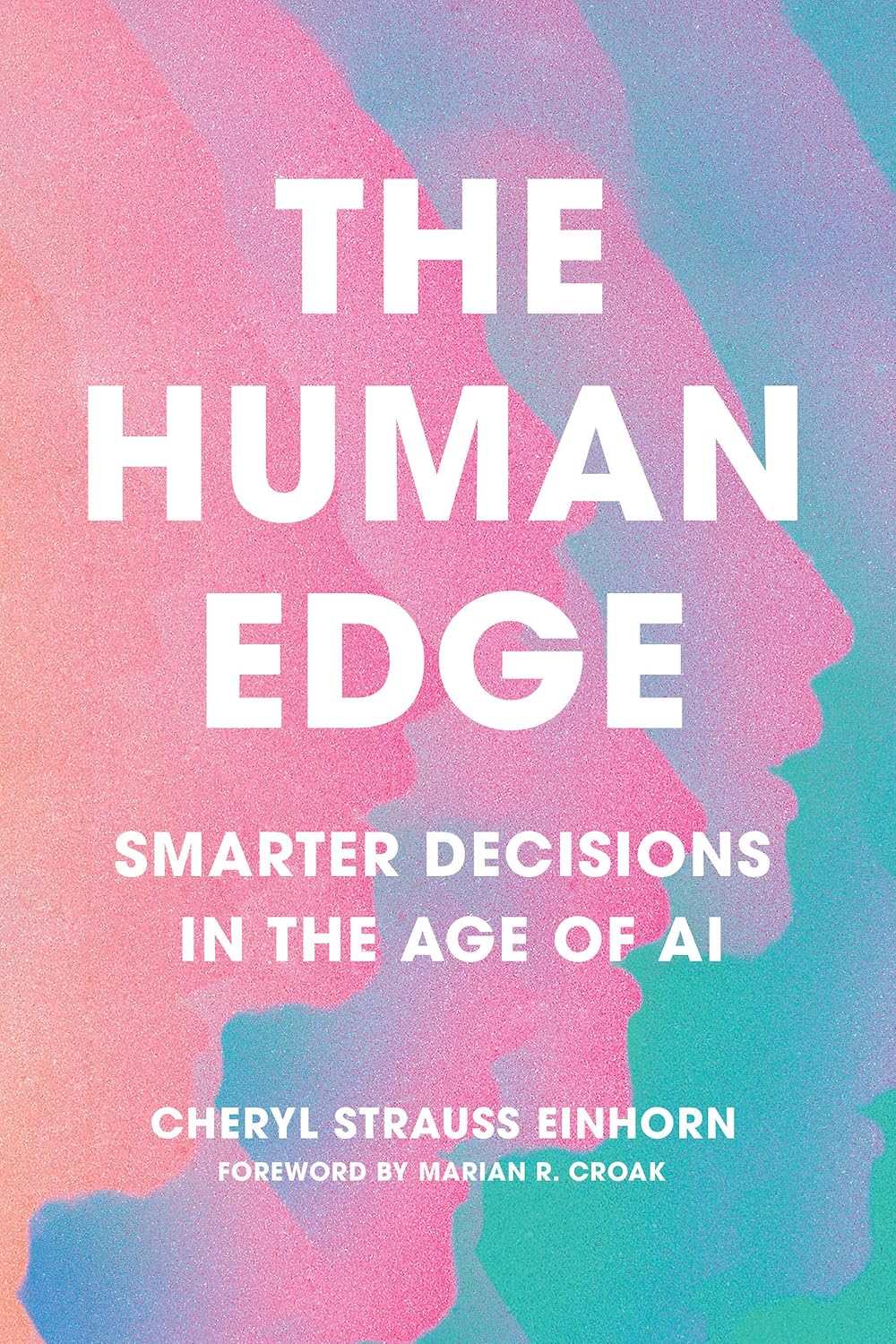 The Human Edge: Smarter Decisions in the Age of AI book cover