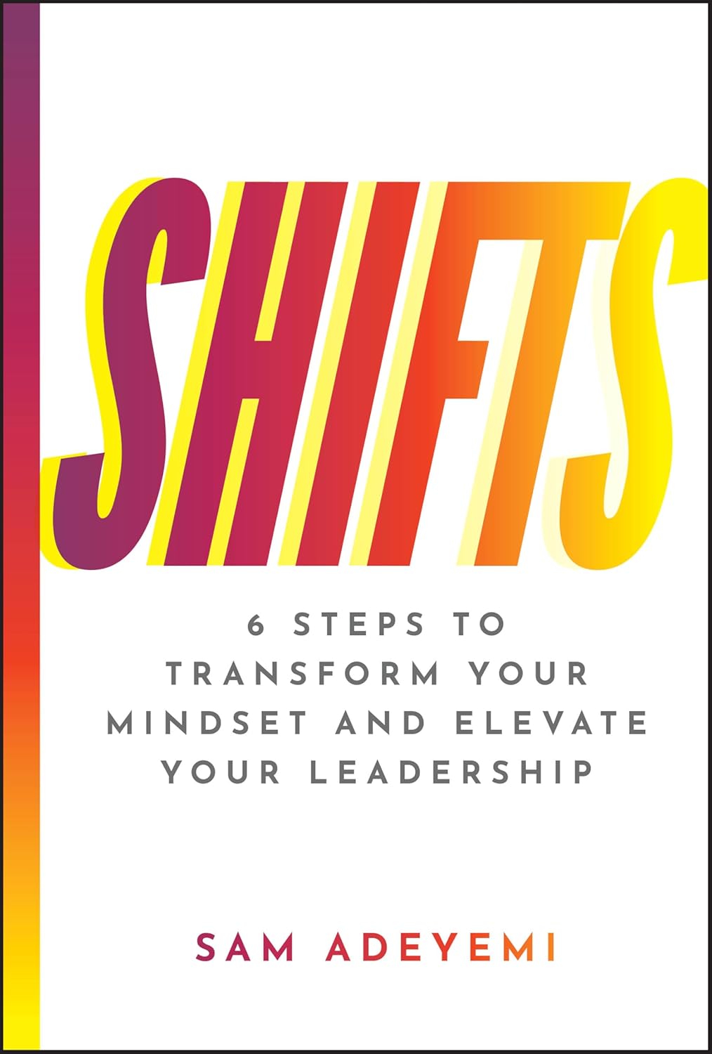 SHIFTS: 6 Steps to Transform Your Mindset and Elevate Your Leadership book cover