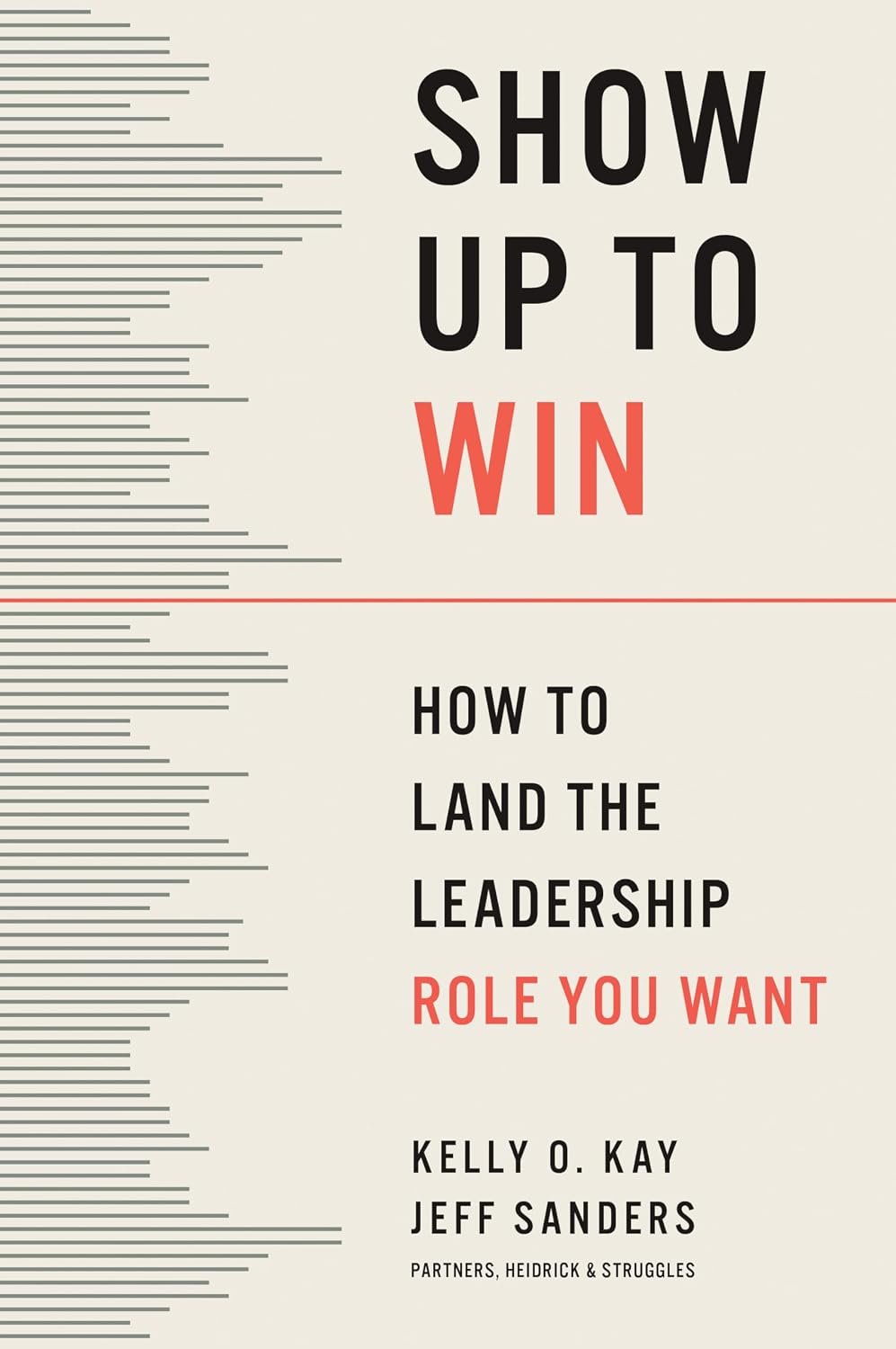Show Up to Win: How to Land the Leadership Role You Want book cover