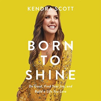 Born to Shine: Do Good, Find Your Joy and Build a Life You Love book cover