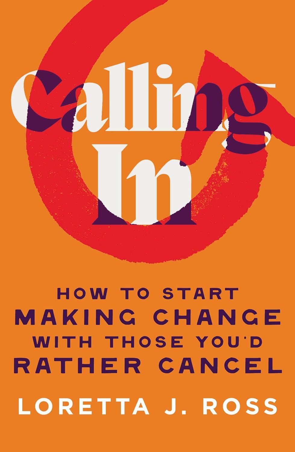 Calling In: How To Start Making Change with Those You’d Rather Cancel book cover