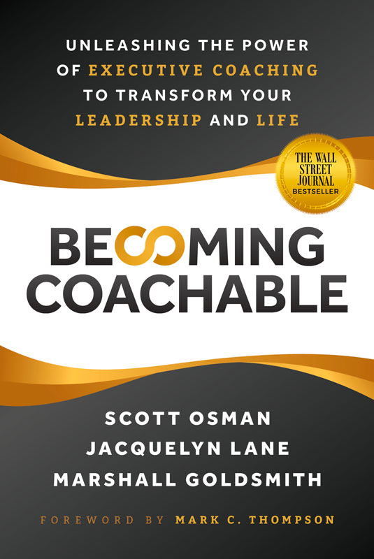 Becoming Coachable: Unleashing the Power of Executive Coaching to Transform Your Leadership and Life book cover