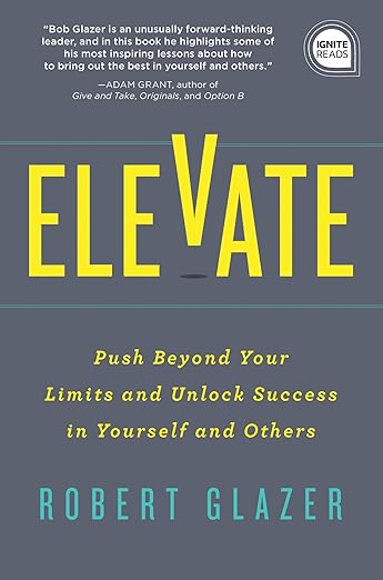 Elevate: Push beyond your limits and unlock success in yourself and others book cover