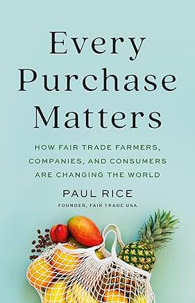 Every Purchase Matters: How Fair Trade Farmers, Companies, and Consumers are Changing the World book cover
