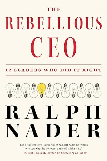 The Rebellious CEO: 12 Leaders Who Did It Right book cover