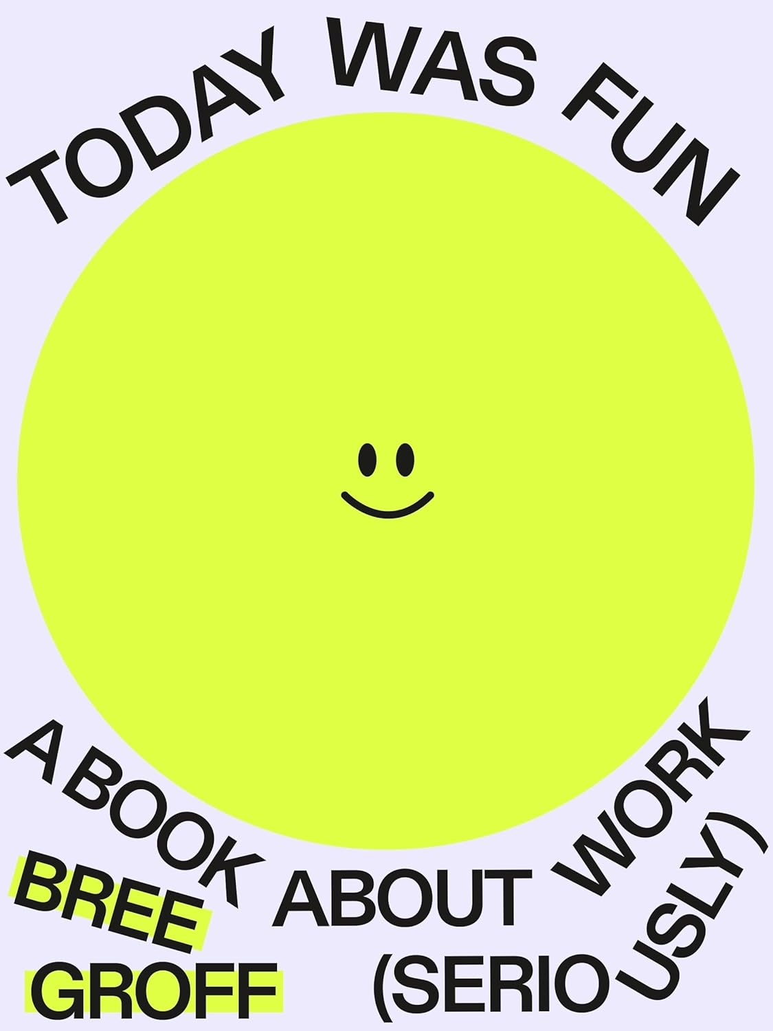 Today Was Fun: A Book About Work (Seriously) book cover